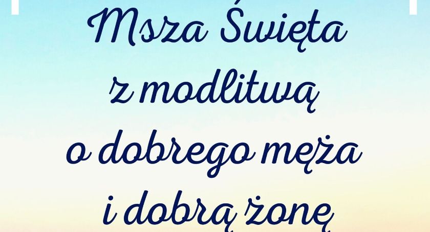 Łowicz. Msza św. z modlitwą o dobrą żonę i dobrego męża