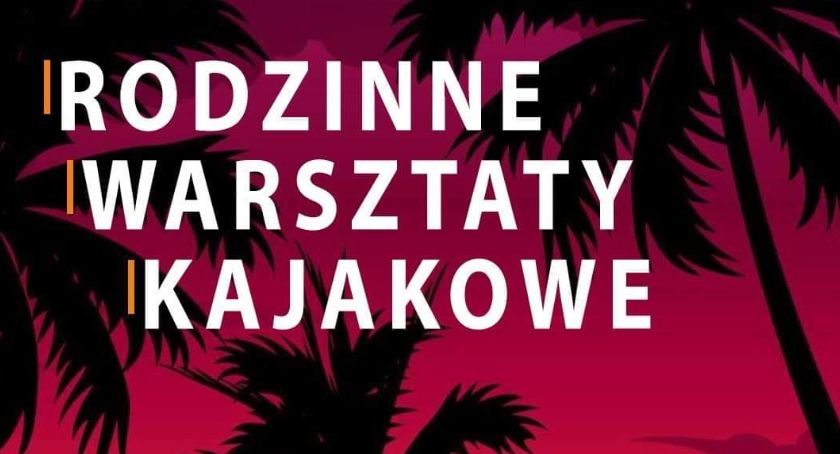 Rodzinne Warsztaty Kajakowe na plaży nad Bzurą