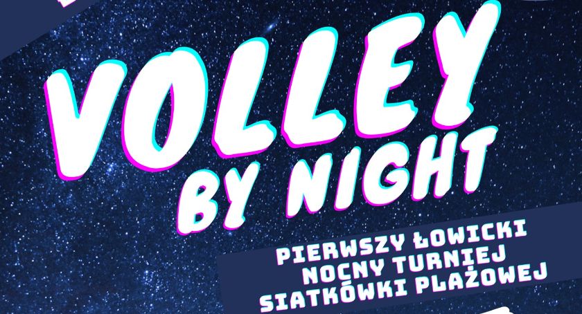 Ruszyły zapisy na Nocny Turniej Siatkówki Plażowej w Łowiczu