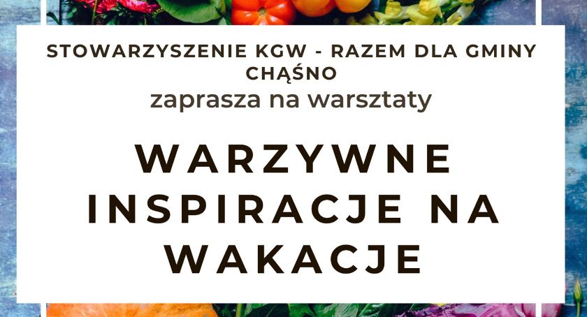 Warzywne inspiracje na wakacje - kulinarne warsztaty w gminie Chąśno