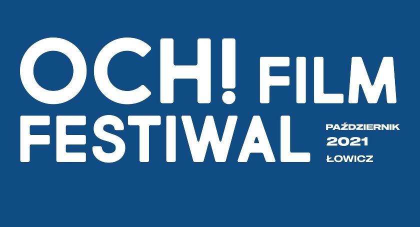 OCH! Film Festiwal w Łowiczu. Znamy nowy termin