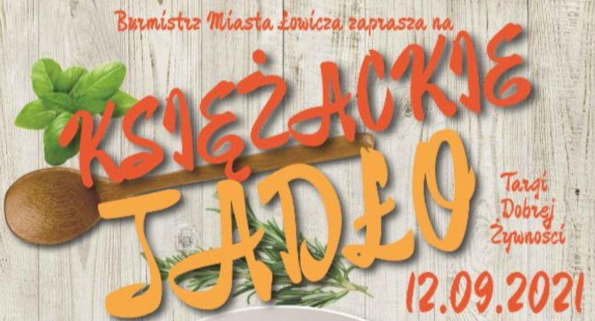 Księżackie Jadło w Łowiczu. Znamy program imprezy