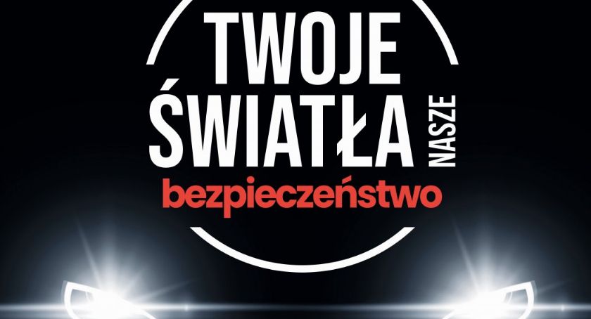 Ruszyła kampania Twoje światła - nasze bezpieczeństwo