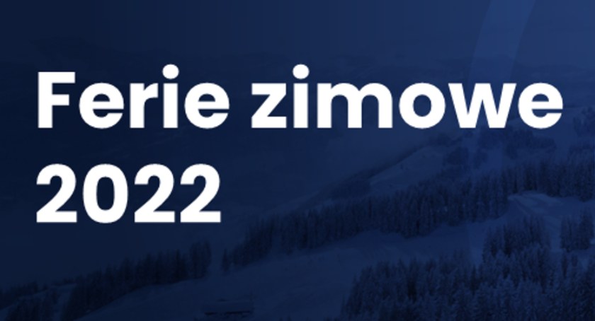 Terminy ferii 2022. Kiedy ferie w Łódzkiem?