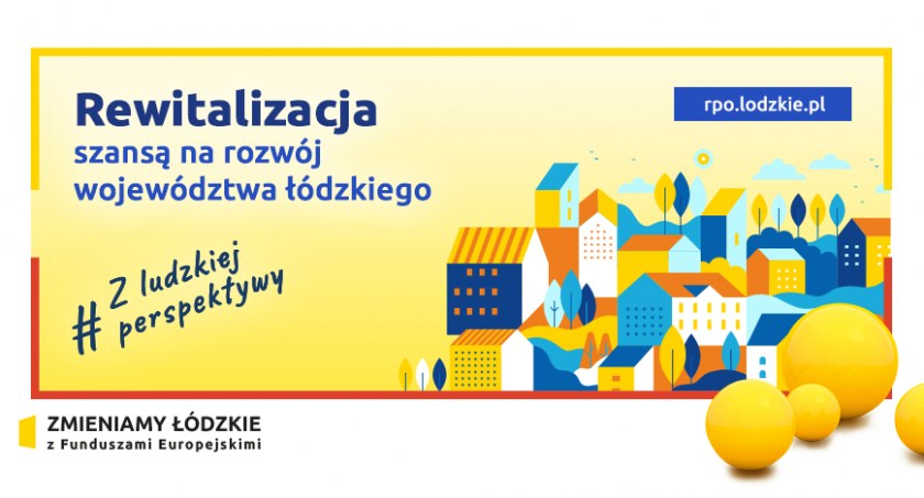 Rewitalizacja szansą na rozwój powiatu łowickiego i poprawę komfortu życia jego mieszkańców