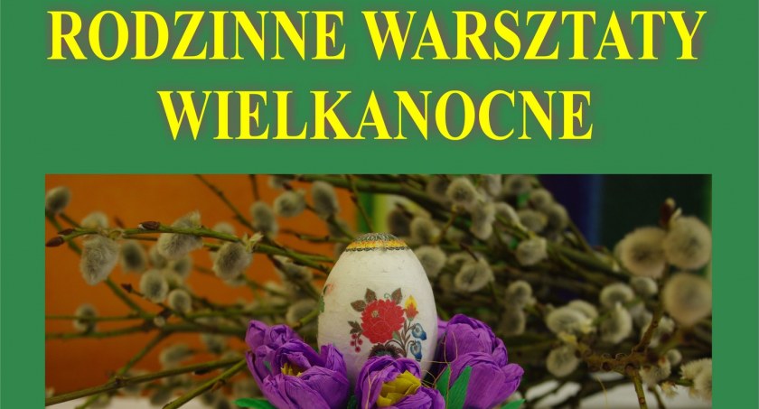 Rodzinne Warsztaty Wielkanocne w łowickim muzeum