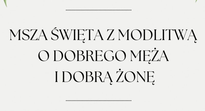 Łowicz. Zaproszenie na Mszę św. z modlitwą o dobrego męża i dobrą żonę