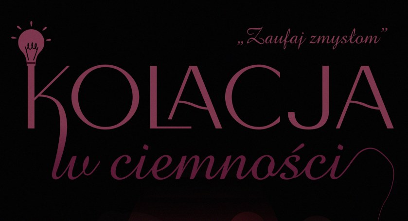 Kolacja w ciemności w Łowiczu. KONKURS!