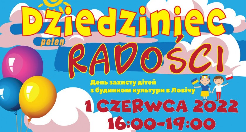 Dziedziniec pełen radości. Łowicki Ośrodek Kultury zaprasza na Dzień Dziecka