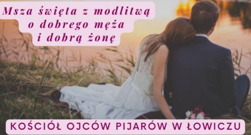 Łowicz. Msza św. z modlitwą o dobrego męża i dobrą żonę