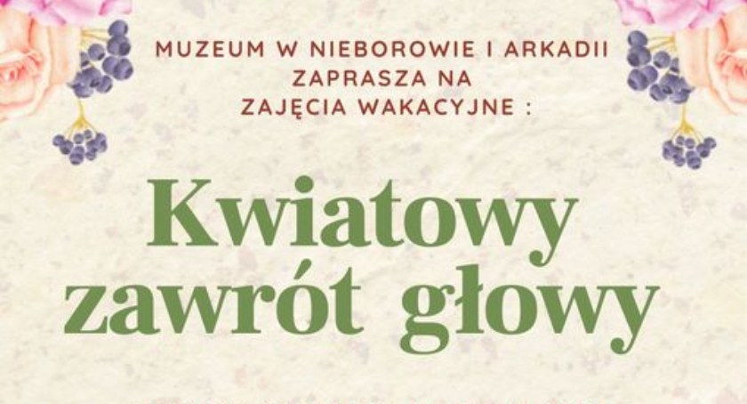 Kwiatowy zawrót głowy w Nieborowie. Warsztaty wakacyjne dla dzieci