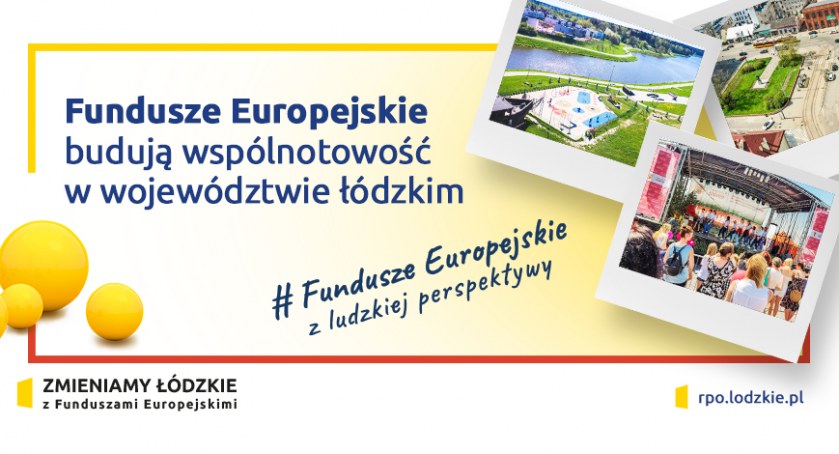 Fundusze Europejskie budują wspólnotowość w powiecie łowickim 