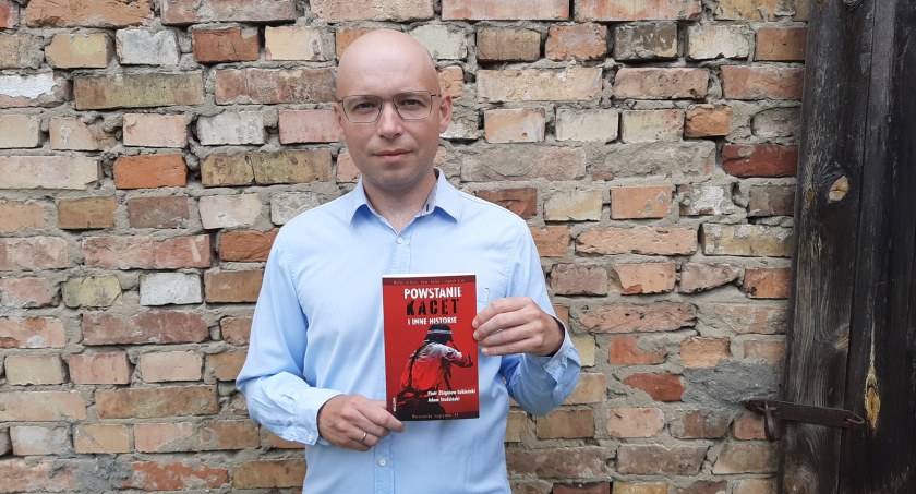„Powstanie, kacet i inne historie”. Nowa książka pochodzącego z Łowicza Adama Studzińskiego