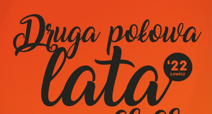 Będzie się działo w Łowiczu w drugiej połowie lata