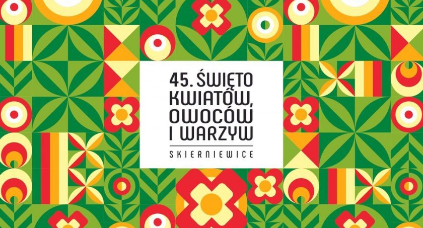 Przed nami 45 Skierniewickie Święto Kwiatów Owoców i Warzyw. Po sąsiedzku zagoszczą gwiazdy światowego formatu!