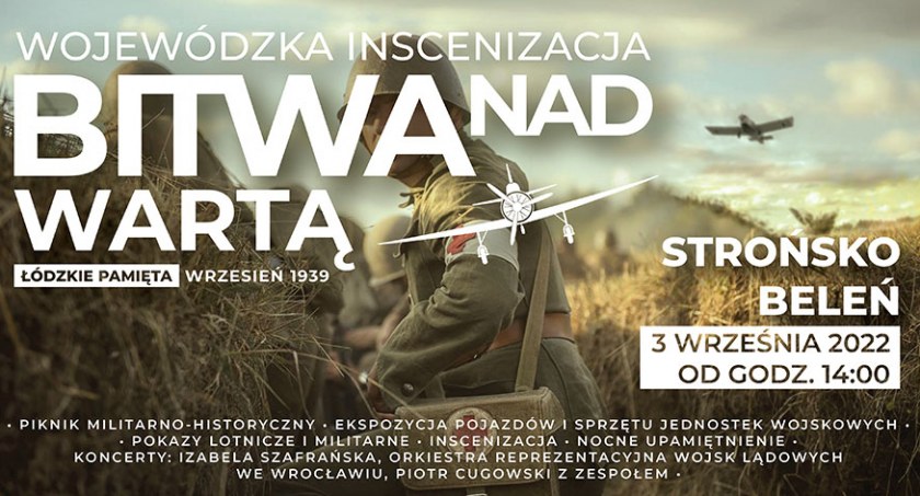 „Łódzkie Pamięta – wojewódzka inscenizacja Bitwy nad Wartą wrzesień 1939 r.” - Beleń – Strońsko 3 września 2022 r.
