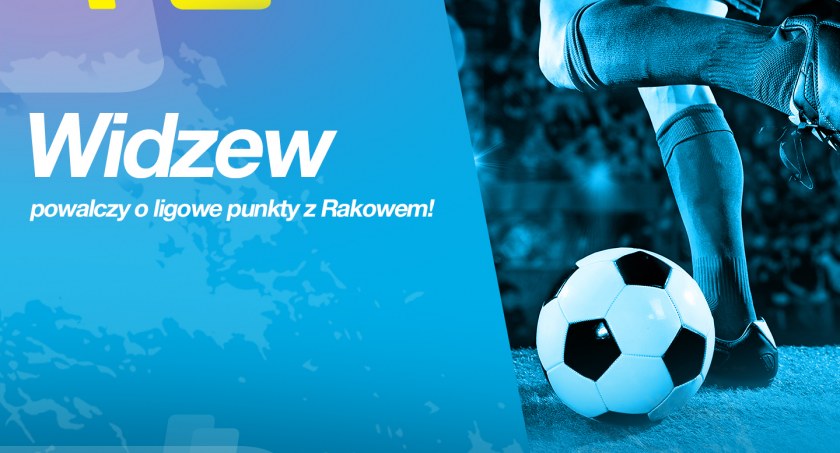Widzew powalczy o ligowe punkty z Rakowem! 
