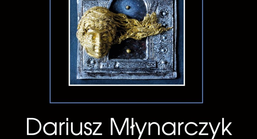 Wernisaż malarstwa i rzeźby Dariusza Młynarczyka