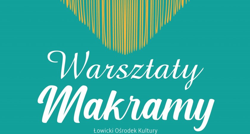 Warsztaty z makramy wracają do ŁOK