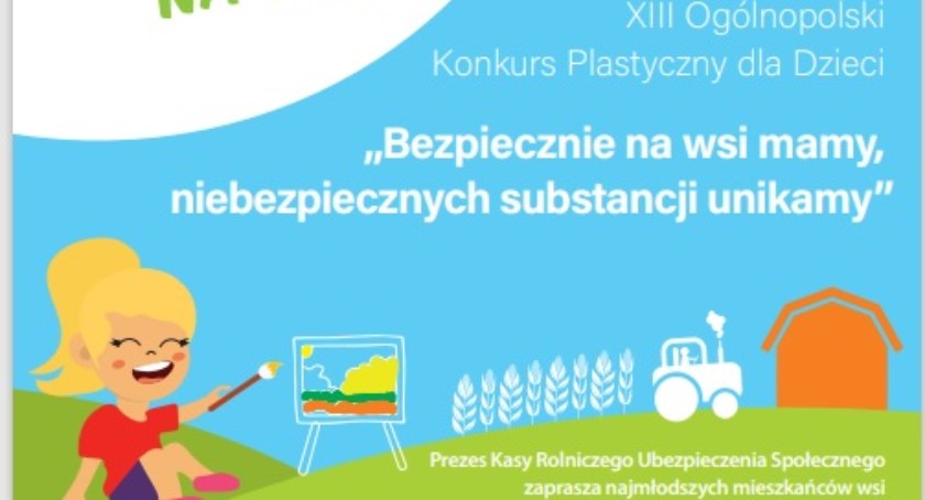 XIII Ogólnopolski Konkurs Plastyczny dla Dzieci pt. Bezpiecznie na wsi mamy, niebezpiecznych substancji unikamy