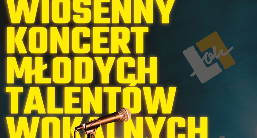 ŁOK. Wiosenny koncert młodych talentów