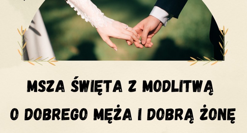 Łowicz. Zbliża się Msza z modlitwą o dobrego męża i dobrą żonę