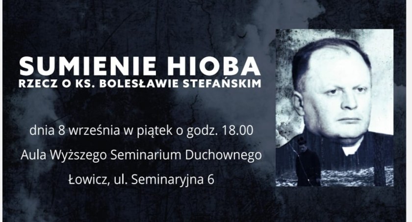 Łowicz. Sumienie Hioba. Prapremiera filmu o niezłomnym wikariuszu z Kocierzewa