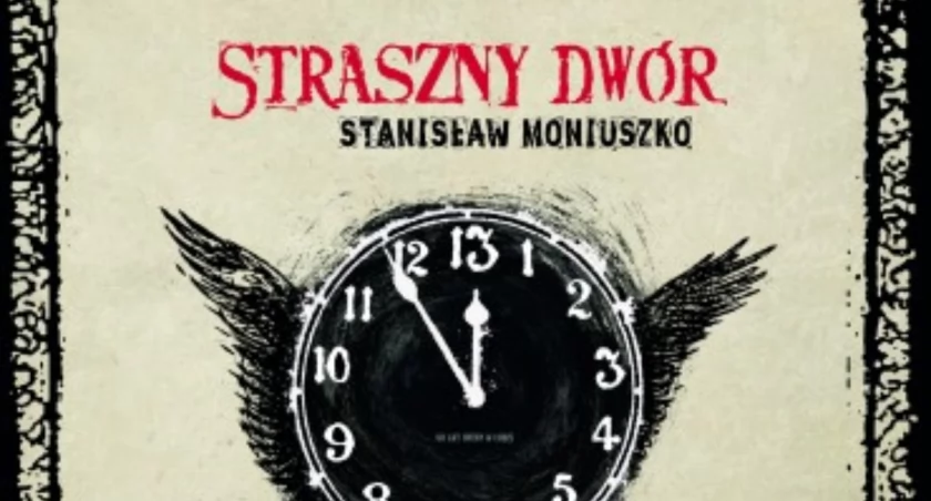 Trwają zgłoszenia na wyjazd na operę Straszny Dwór do Łodzi 