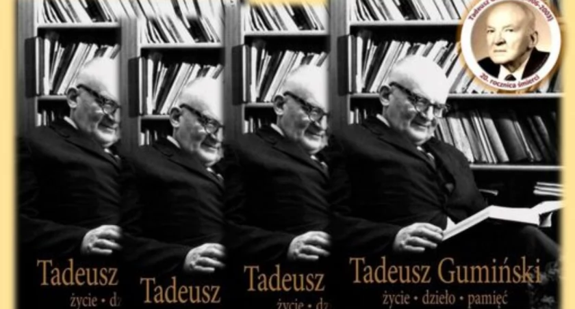 Podsumowanie wydarzeń poświęconych Tadeuszowi Gumińskiego