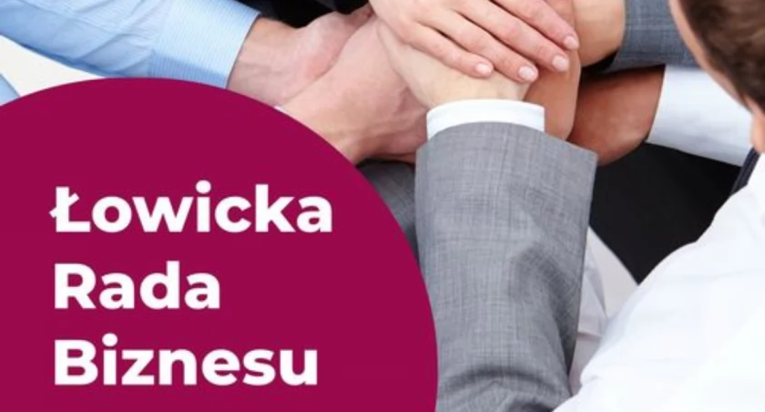 Łowicka Rada Biznesu. Znamy jej skład i termin pierwszego posiedzenia