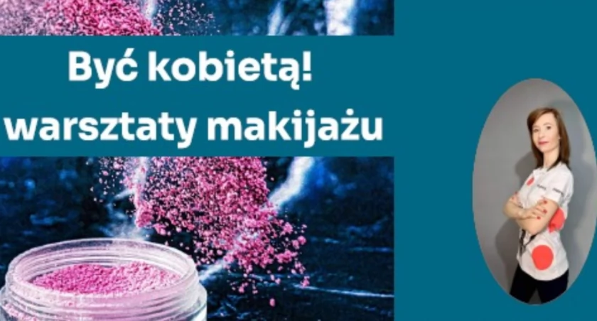 „Być kobietą!”, czyli jak prawidłowo wykonać makijaż