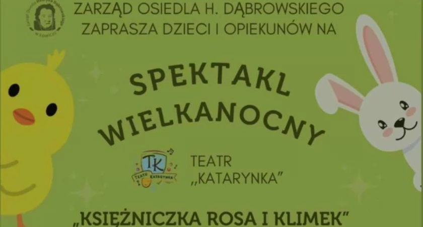 Zarząd osiedla Dąbrowskiego zaprasza całe rodziny na spektakl wielkanocny