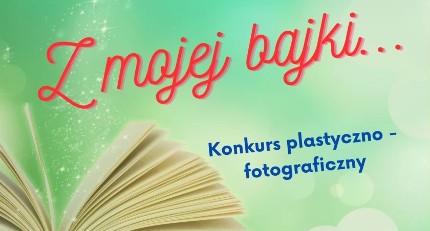 Konkurs plastyczno-fotograficzny „Z mojej bajki”