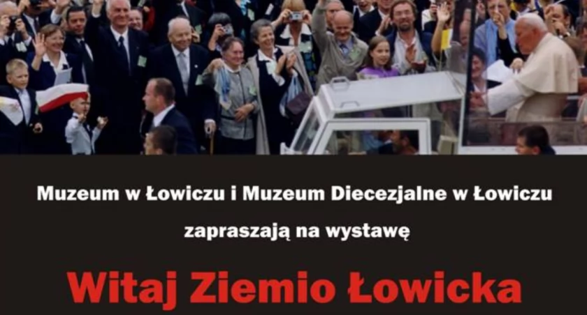 Wernisaż wystawy „Witaj Ziemio Łowicka. Retrospekcja”