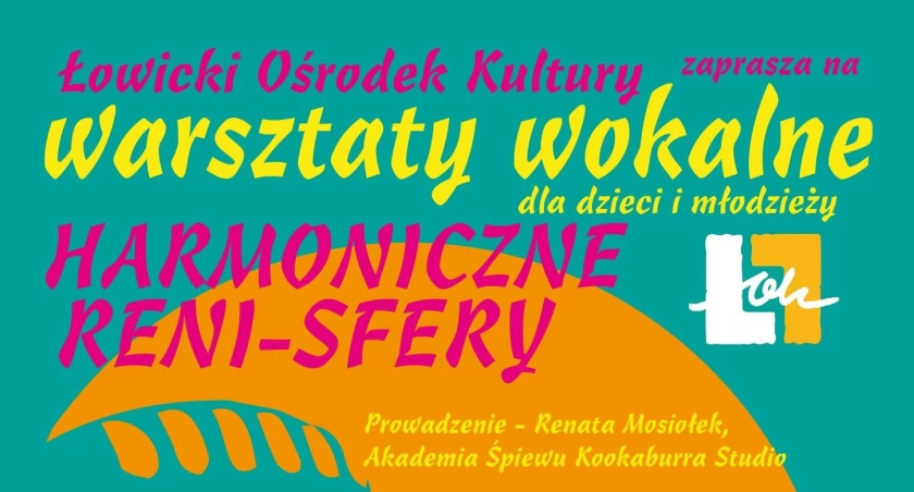 Harmoniczne reni-sfery, czyli warsztaty wokalne w ŁOK