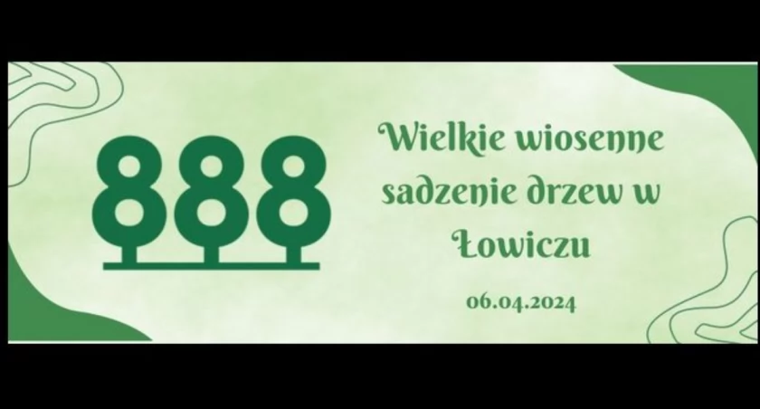 Wielkie wiosenne sadzenie drzew w Łowiczu