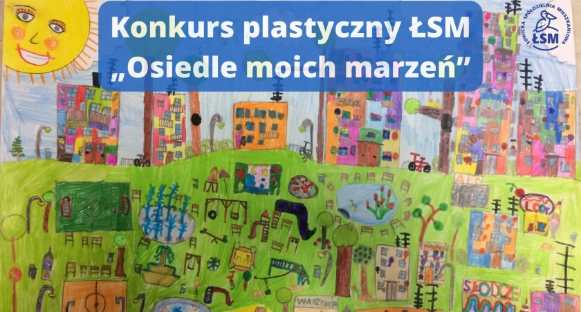 Konkurs plastyczny ŁSM „Osiedle moich marzeń”