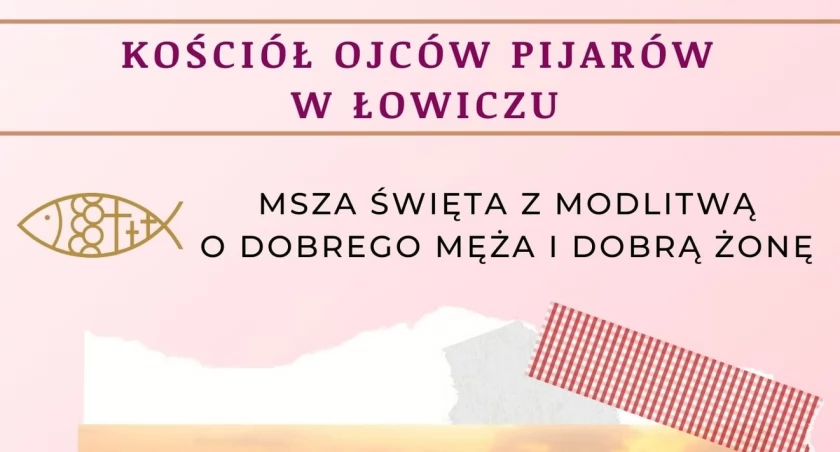 Łowicz. Msza święta z modlitwą o dobrego męża i dobrą żonę oraz spotkanie