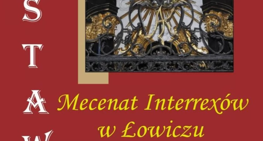 Wernisaż wystawy „Mecenat Interrexów w Łowiczu”