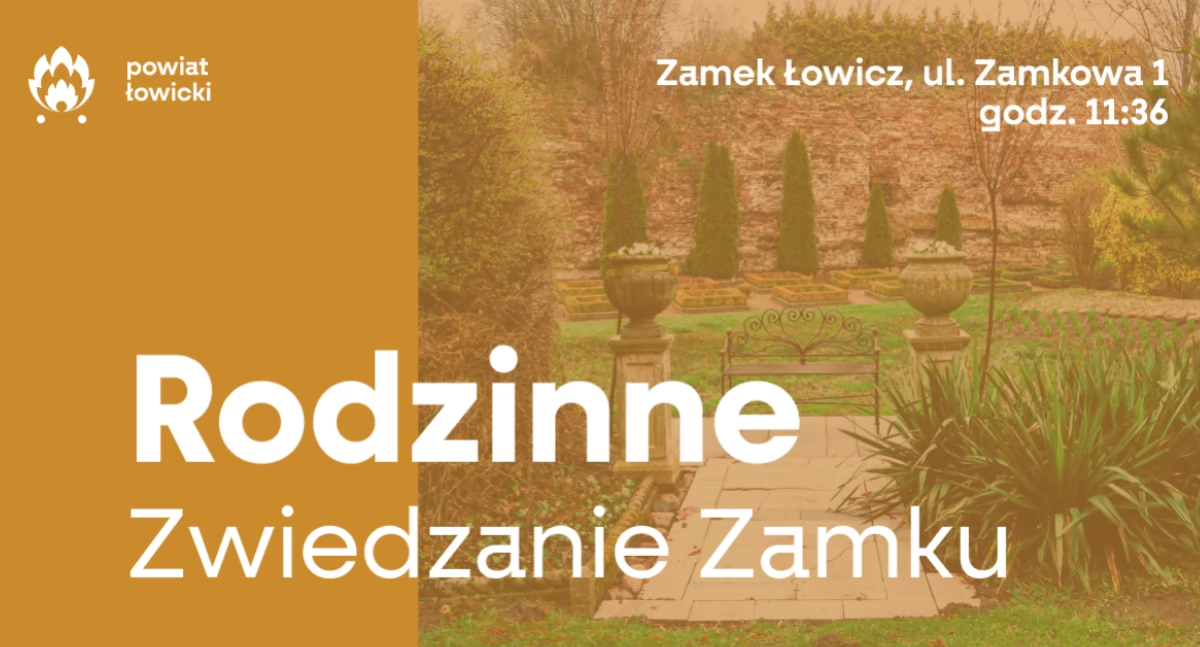 Rodzinne Zwiedzanie Zamku w Łowiczu. Trwają zapisy