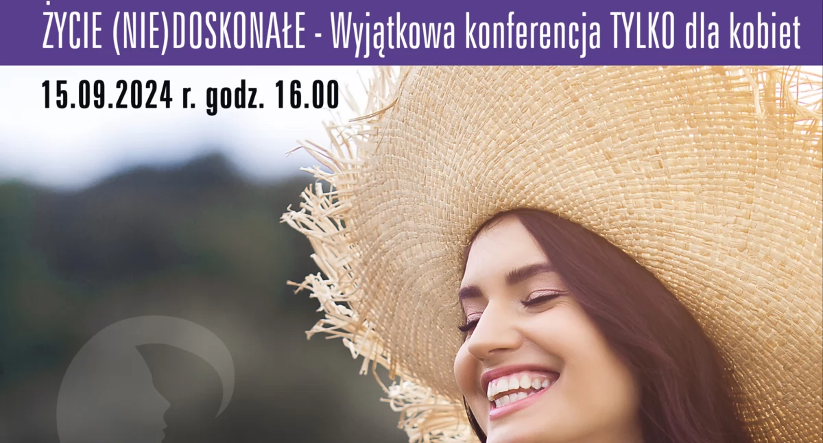 Łowicz. Zaproszenie na wyjątkową konferencję dla kobiet „Życie (nie)doskonałe”