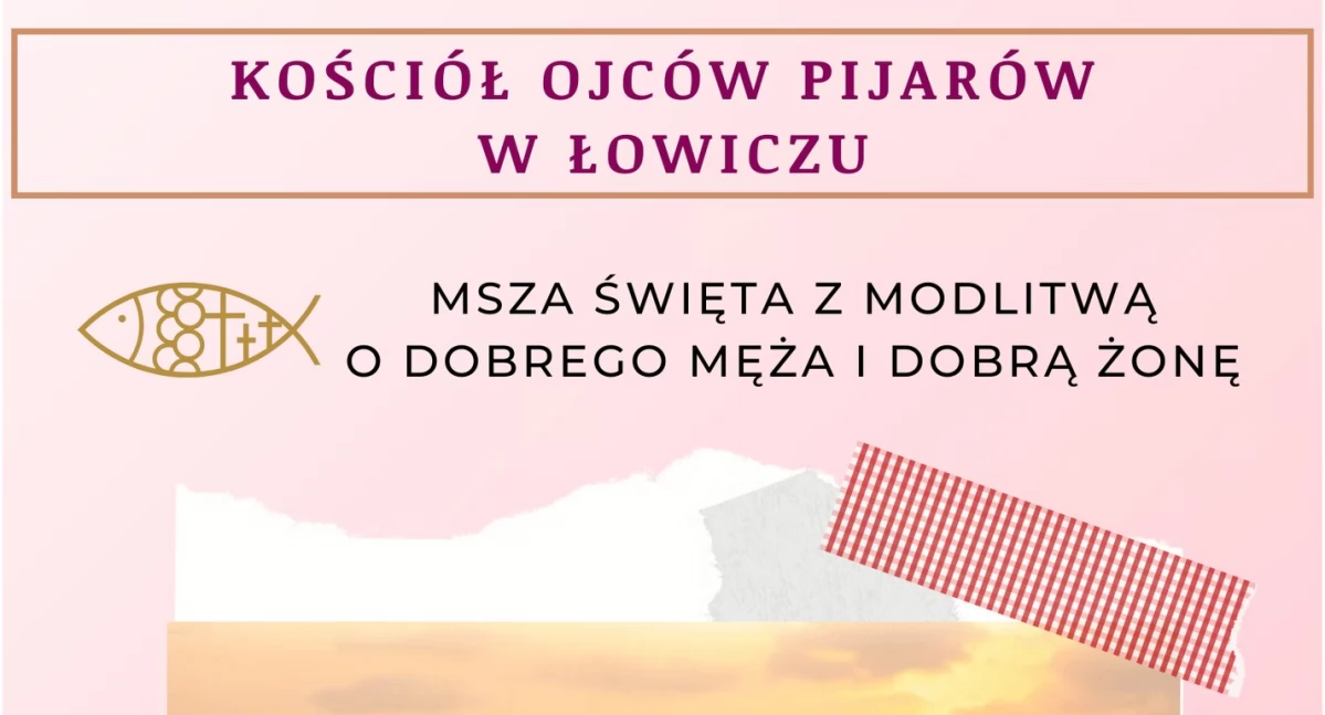 Łowicz. W kościele pijarskim odbędzie się Msza święta z modlitwą o dobrego męża i dobrą żonę