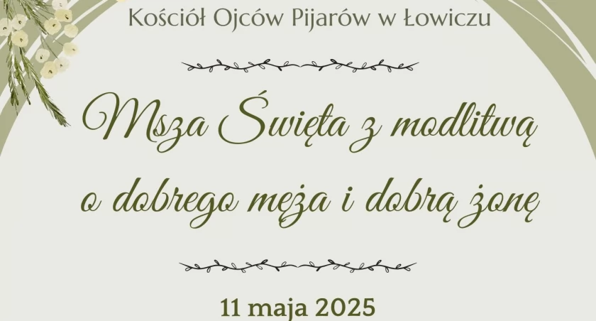 Łowicz. Zaproszenie na Mszę świętą z modlitwą o dobrego męża i dobrą żonę