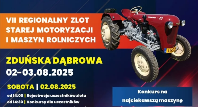 VII Regionalny Zlot Starej Motoryzacji i Maszyn Rolniczych w Zduńskiej Dąbrowie. PROGRAM