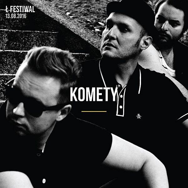 Komety oraz Brzoska i Gawroński zagrają na Ł Festiwalu