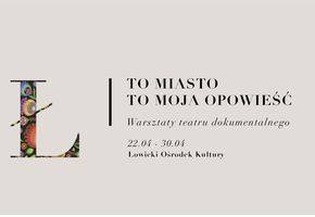„To miasto to moja opowieść” - rusza nabór do projektu