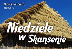 Muzeum zaprasza w niedzielę do skansenu w Maurzycach