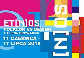 Folklor vs design, czyli wystawa et[n]os