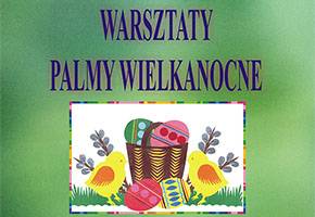 Muzeum zaprasza na warsztaty wielkanocne