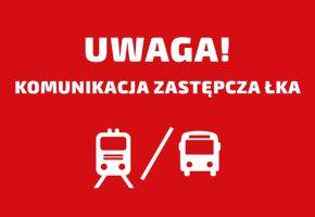 Utrudnienia dla podróżujących pociągiem ŁKA